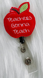 Teachers Gonna Teach Feltie Badge Reel